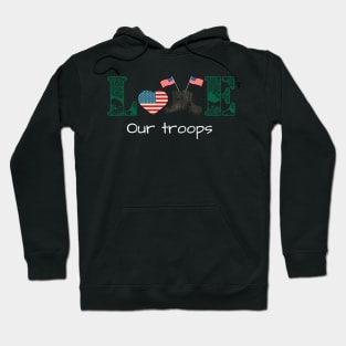 Love Our troops American Armed Forces Slogan Hoodie